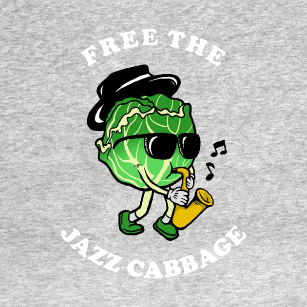 Free The Jazz Cabbage by dumbshirts